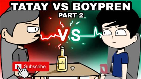TATAY VS BOYFRIEND PART 2 .